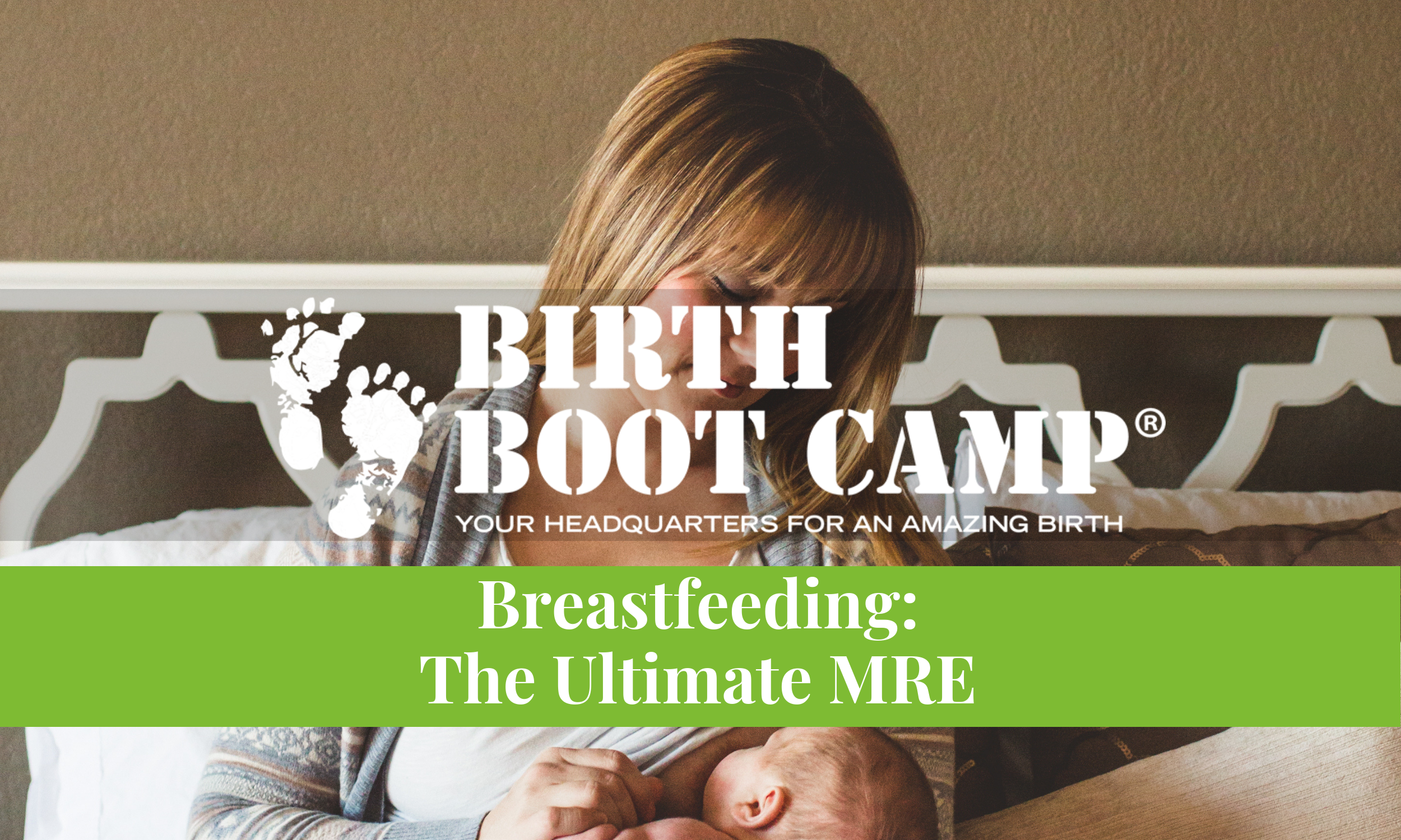 Birth Boot Camp Breastfeeding: The Ultimate MRE