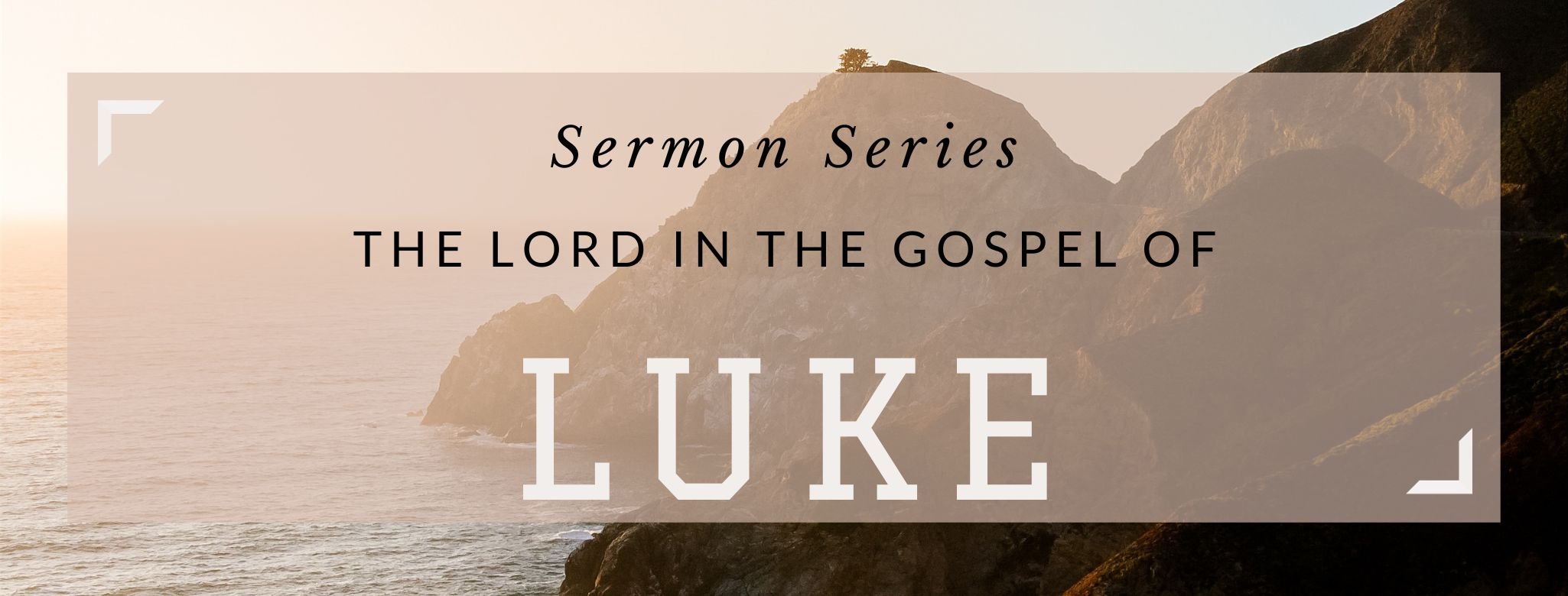 Sermon Series LUKE.jpg
