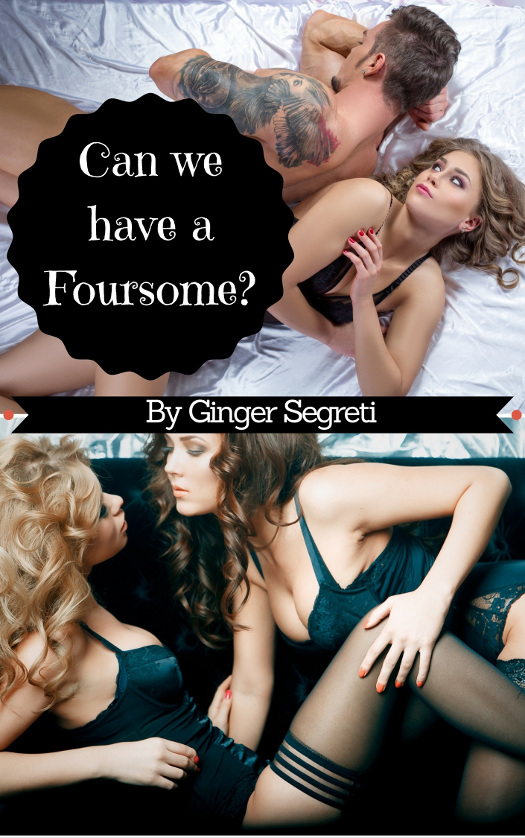 Can We Have a Foursome by Ginger Segreti book cover
