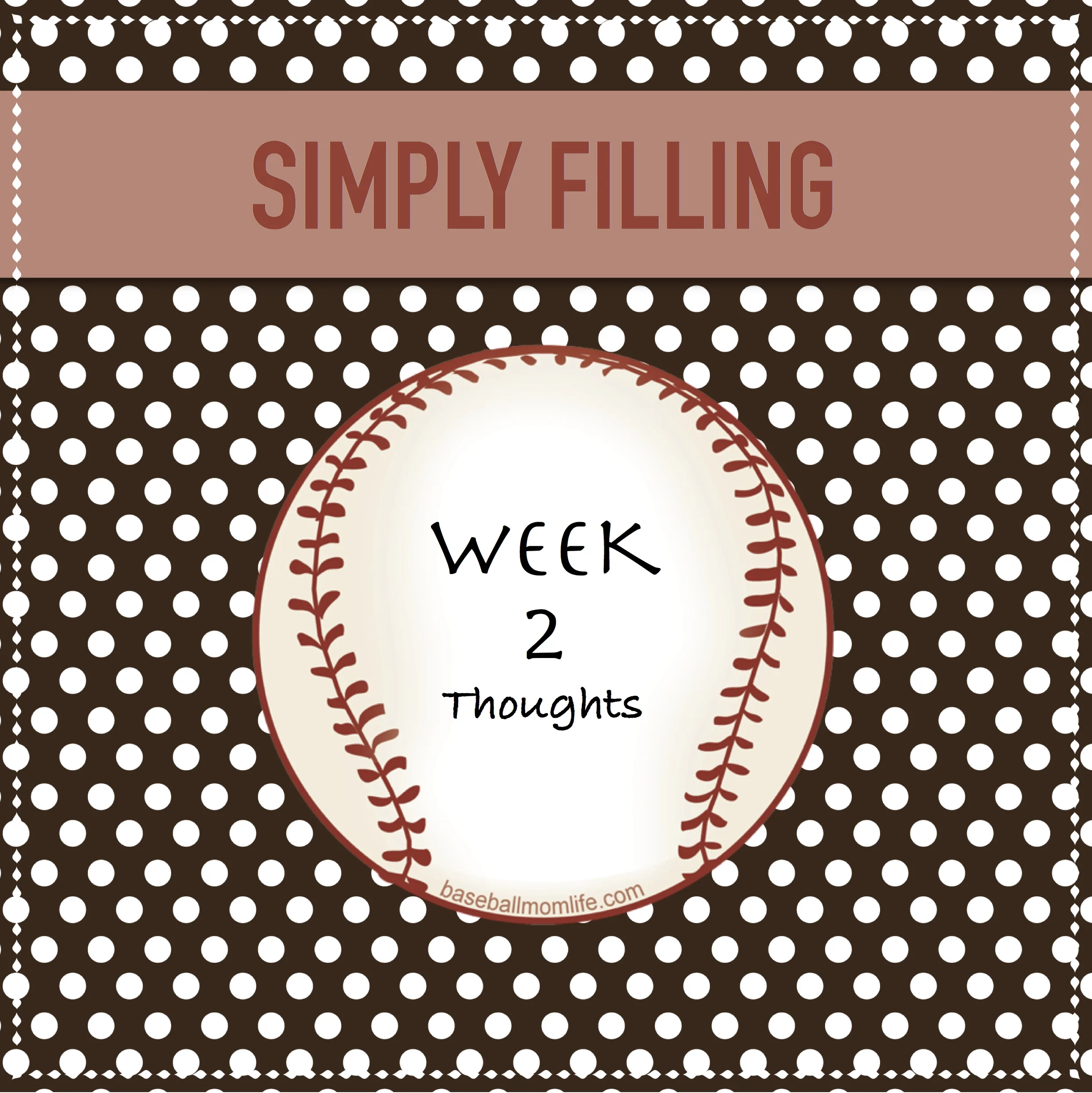 Simply Filling Week 2 Thoughts