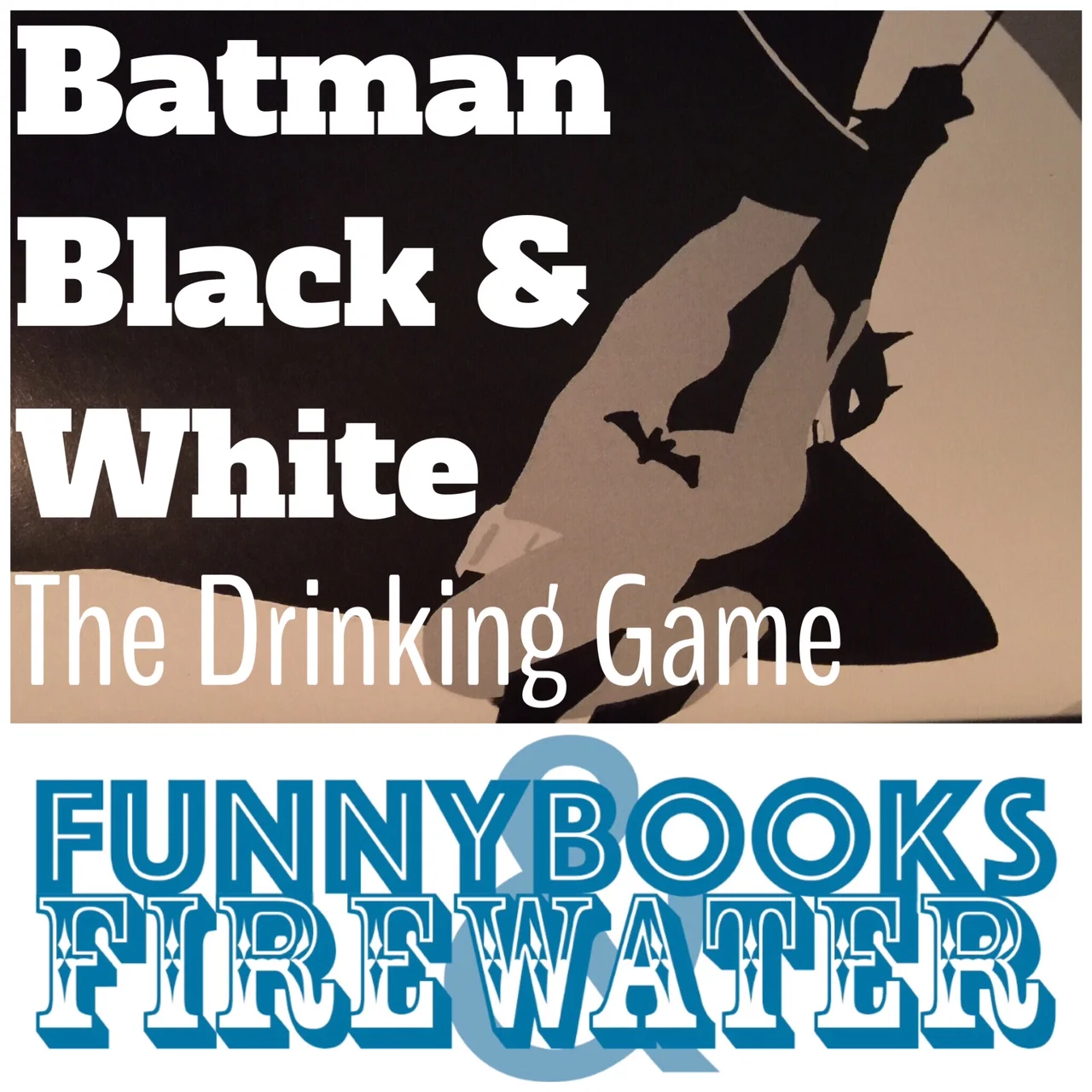 Batman: Black and White - The Drinking Game