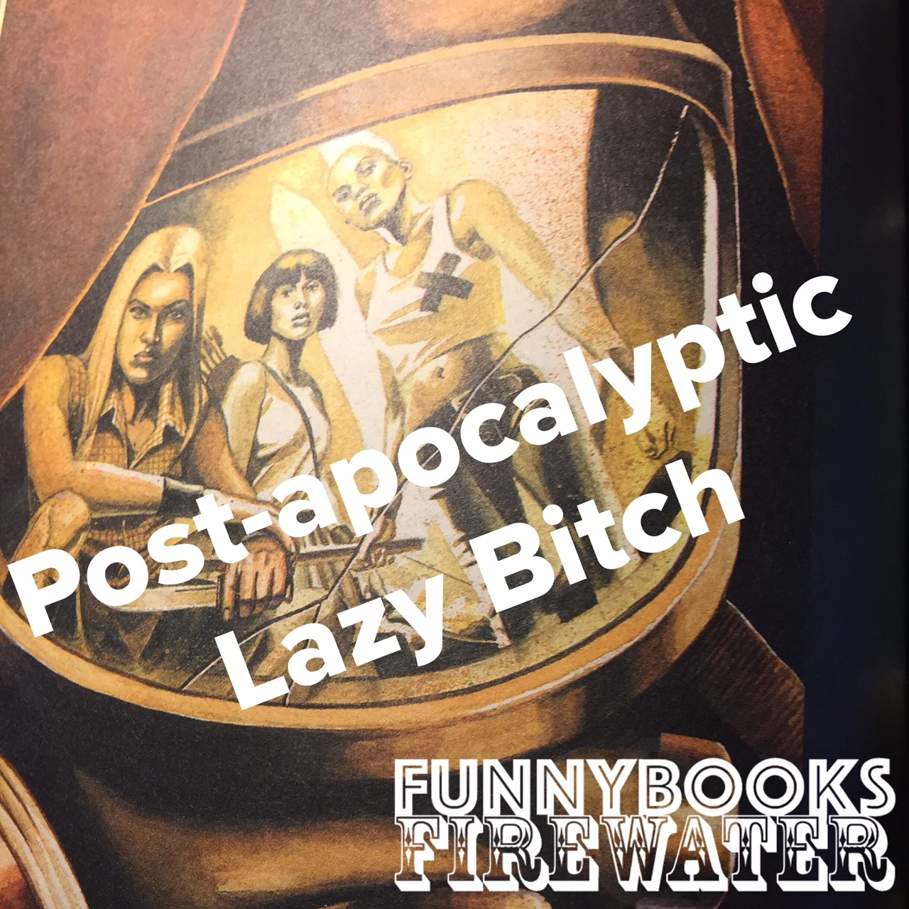 Post-apocalyptic Lazy Bitch