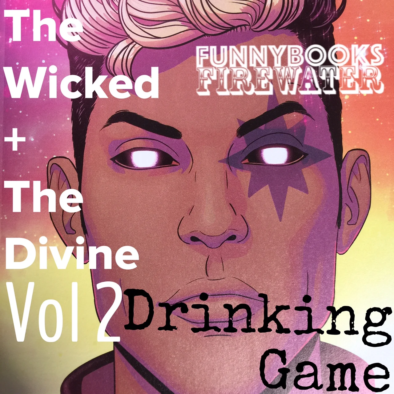The Wicked + The Divine vol 2 - Drinkinking Game