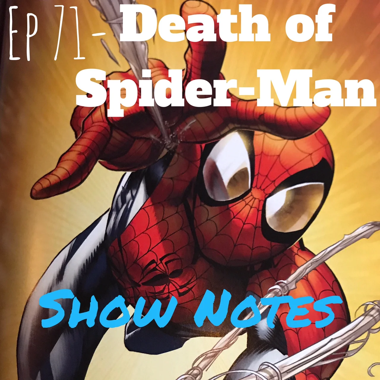 Ep 71 - Death of Spider-Man - Show Notes