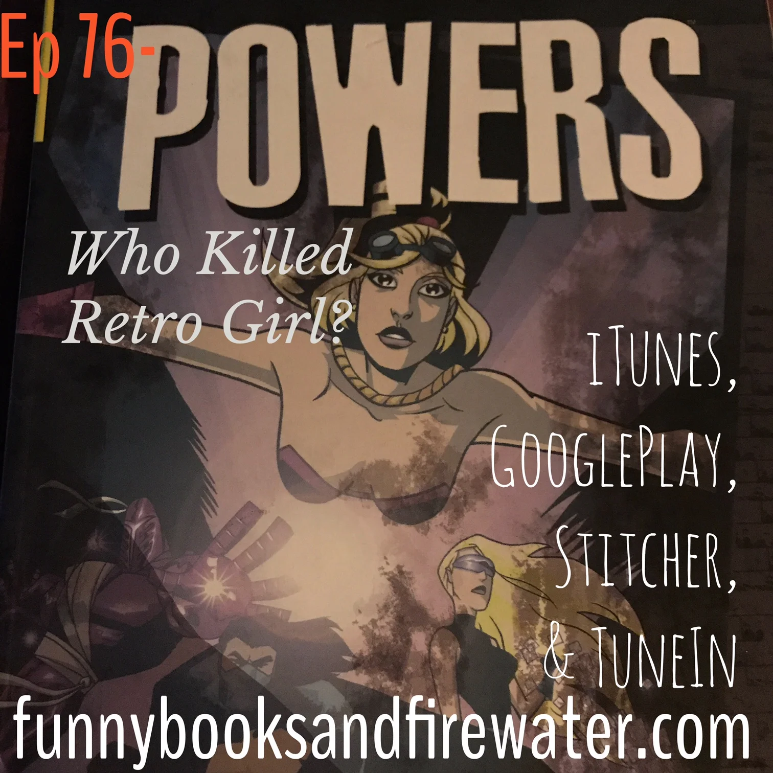 Ep 76 - Powers: Who Killed Retro Girl? - Show Notes