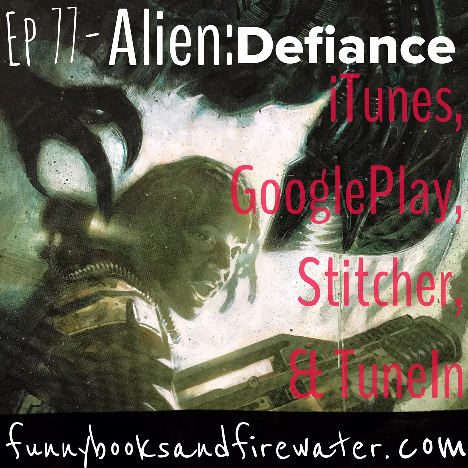 Ep 77 - Alien: Defiance - Show Notes