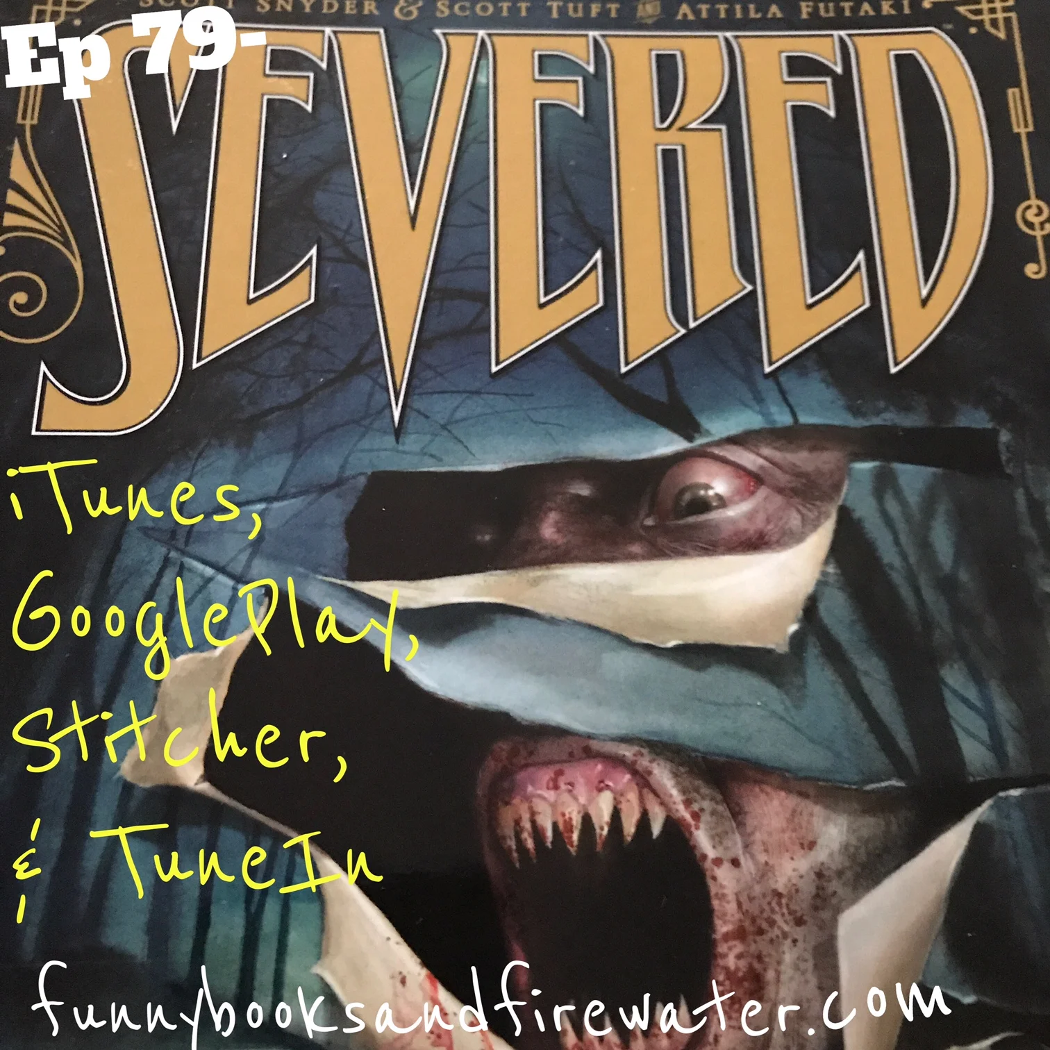 Ep 79 - Severed - Show Notes