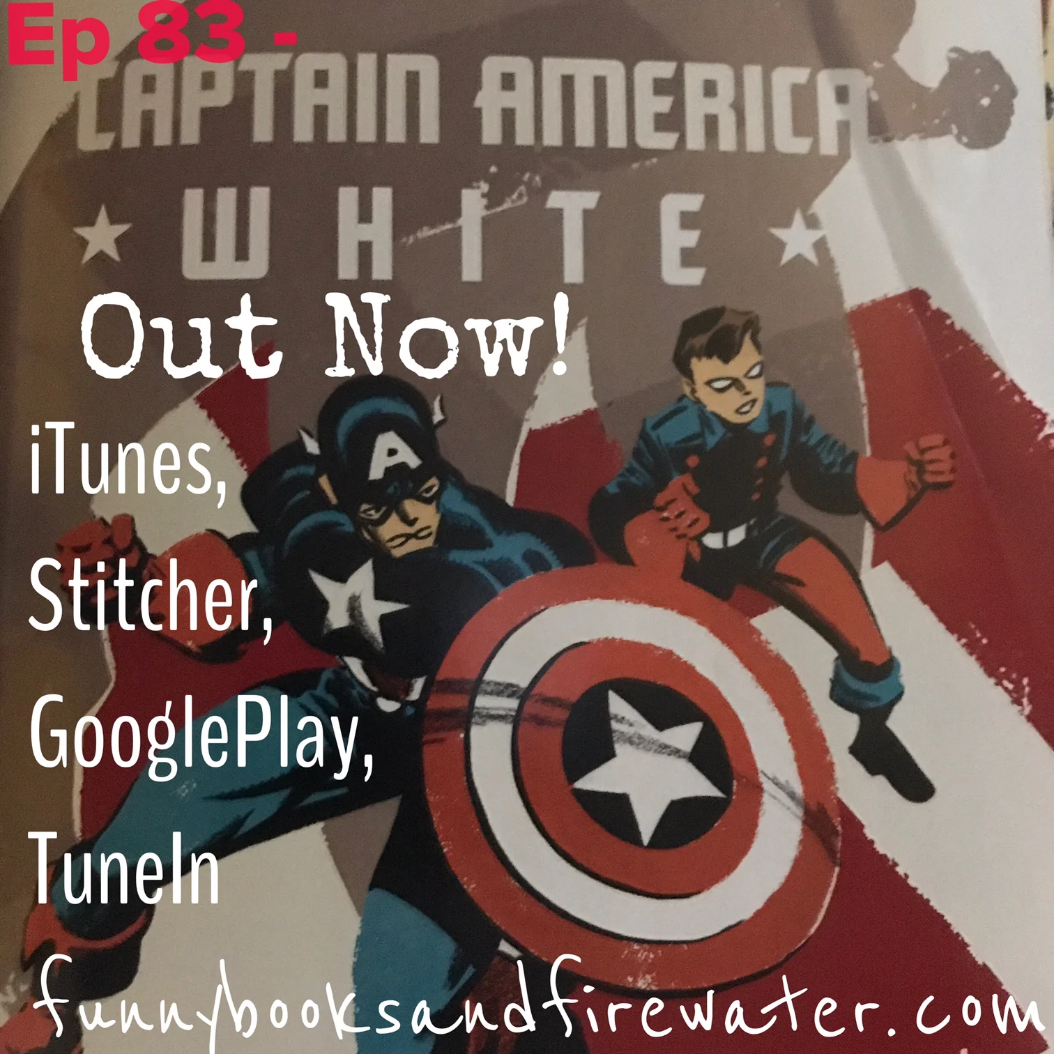 Ep 83 - Captain America: White