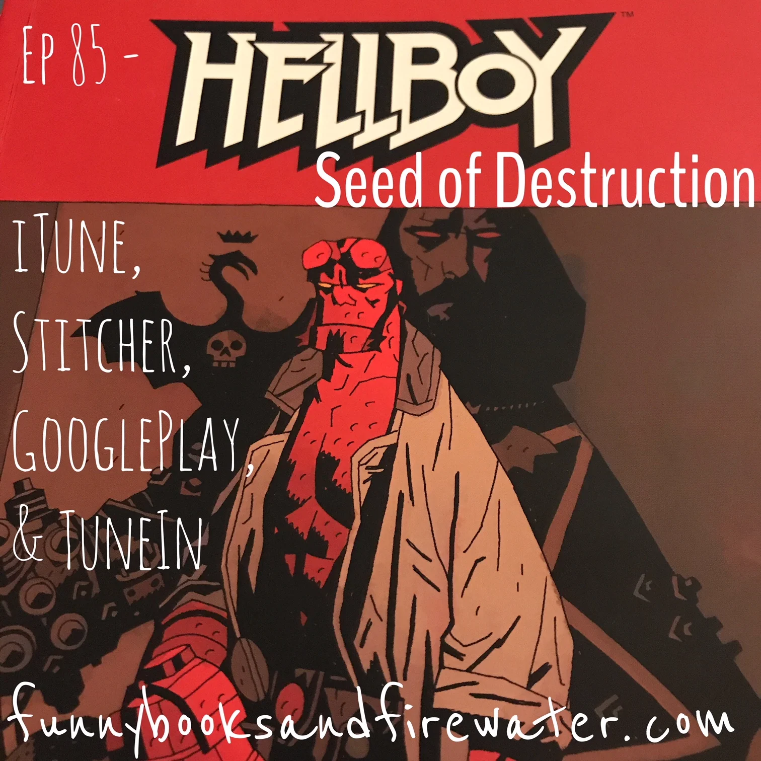 Ep 85 - Hellboy: Seed of Destruction - Show Notes