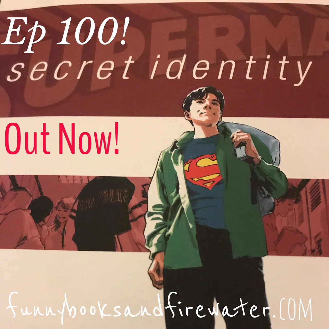 Ep 100 - Superman: Secret Identity
