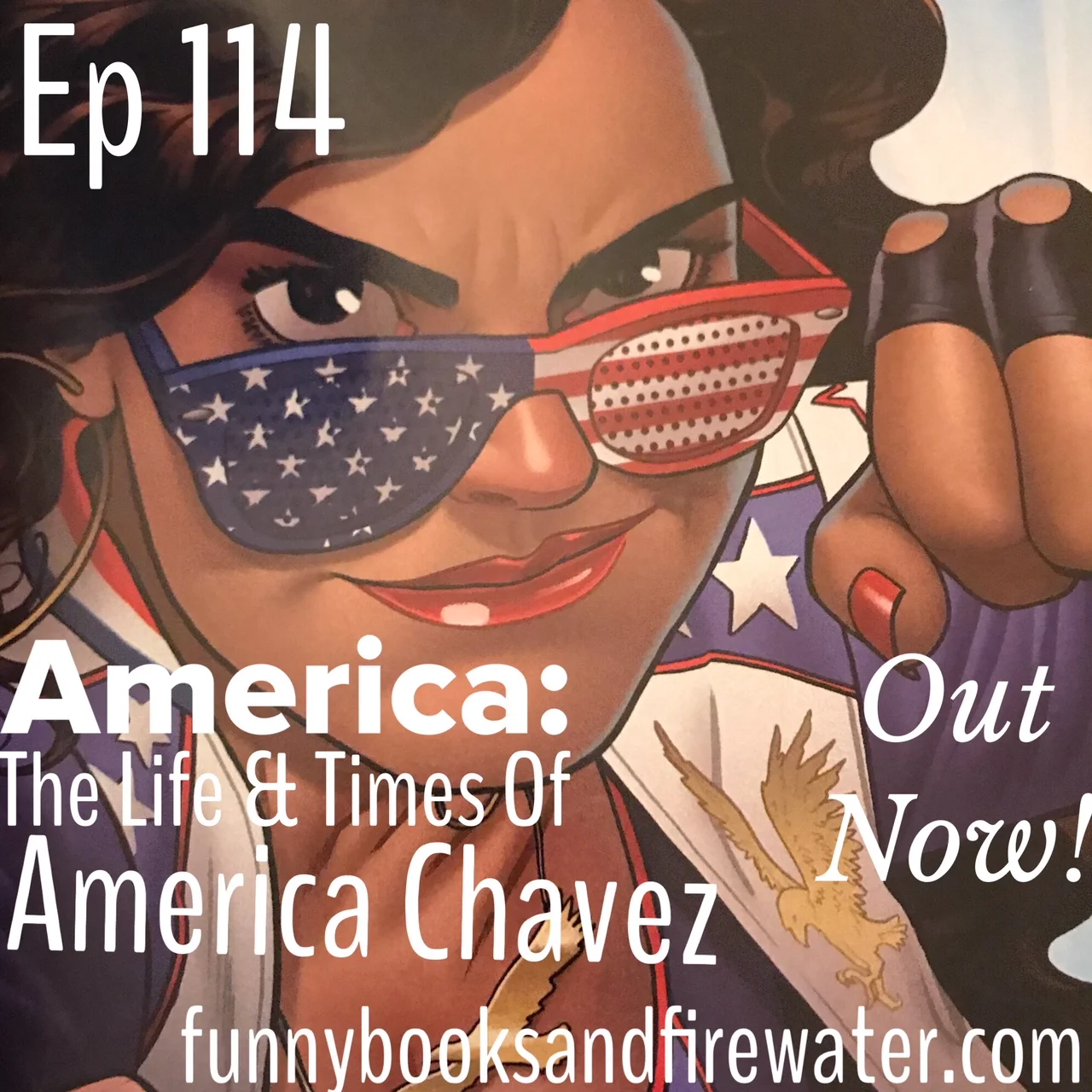 Ep 114 - America: The Life and Times of America Chavez - Show Notes