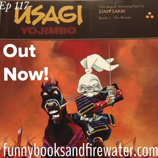 Ep 117 - Usagi Yojimbo - Show Notes