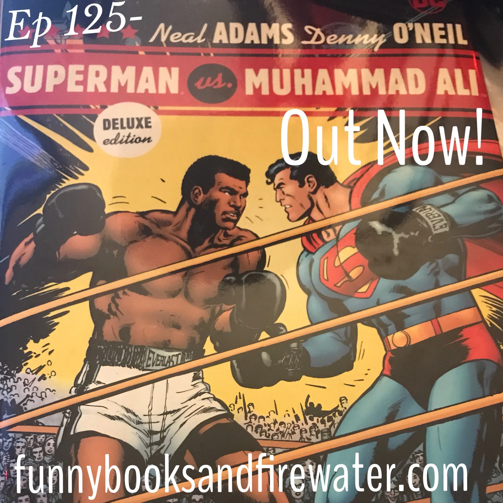 Ep 125 - Superman vs Muhammad Ali