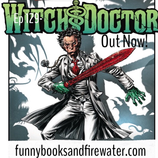 Ep 129 - Witch Doctor