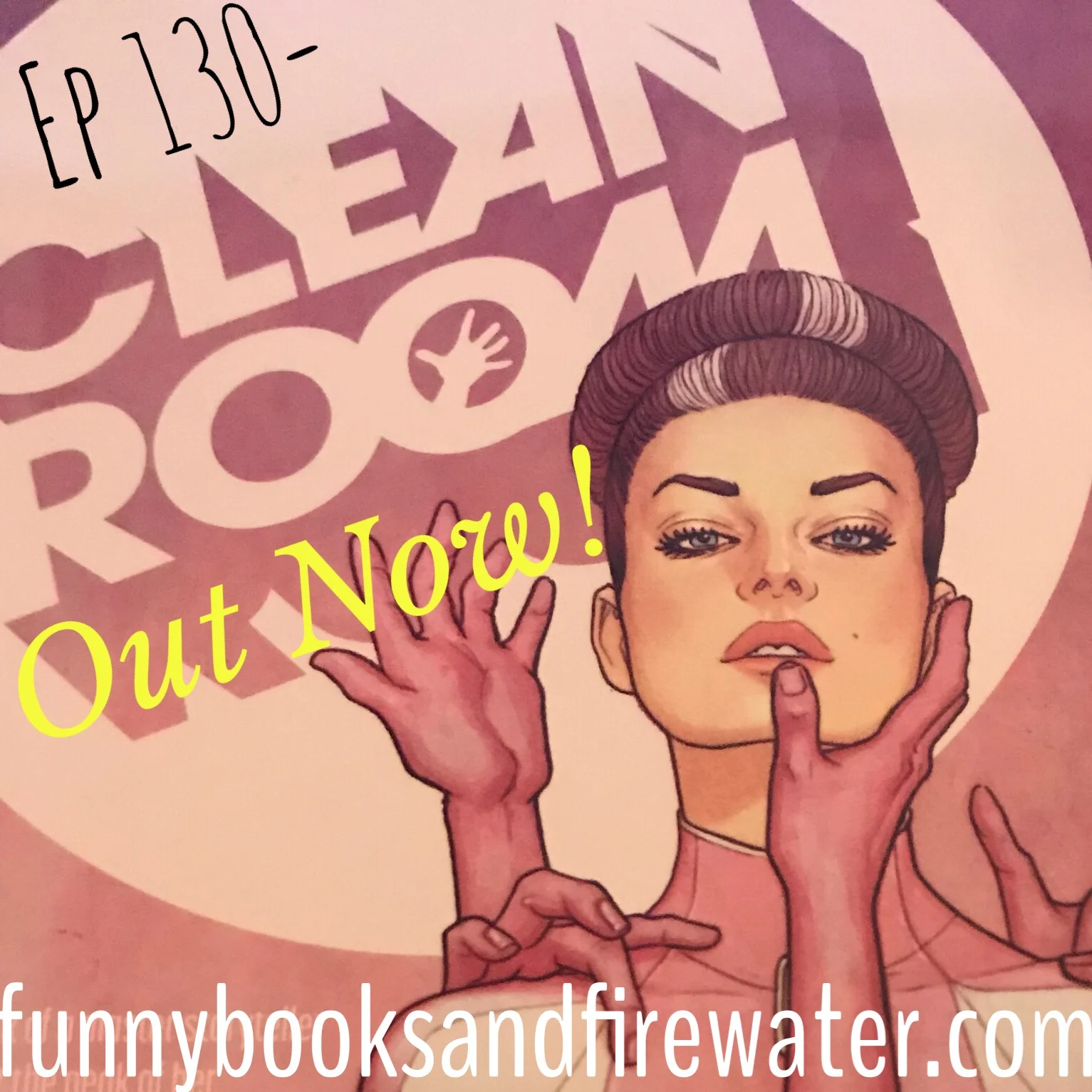 Ep 130 - Clean Room 