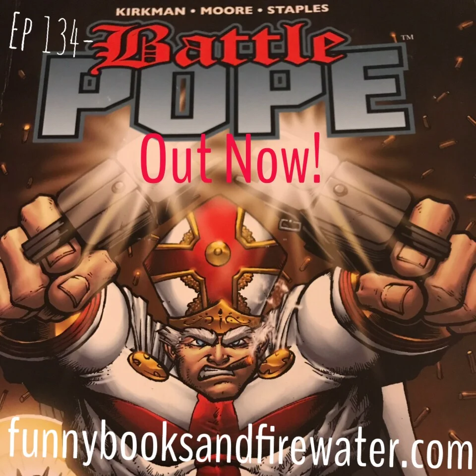 Ep 134 - Battle Pope