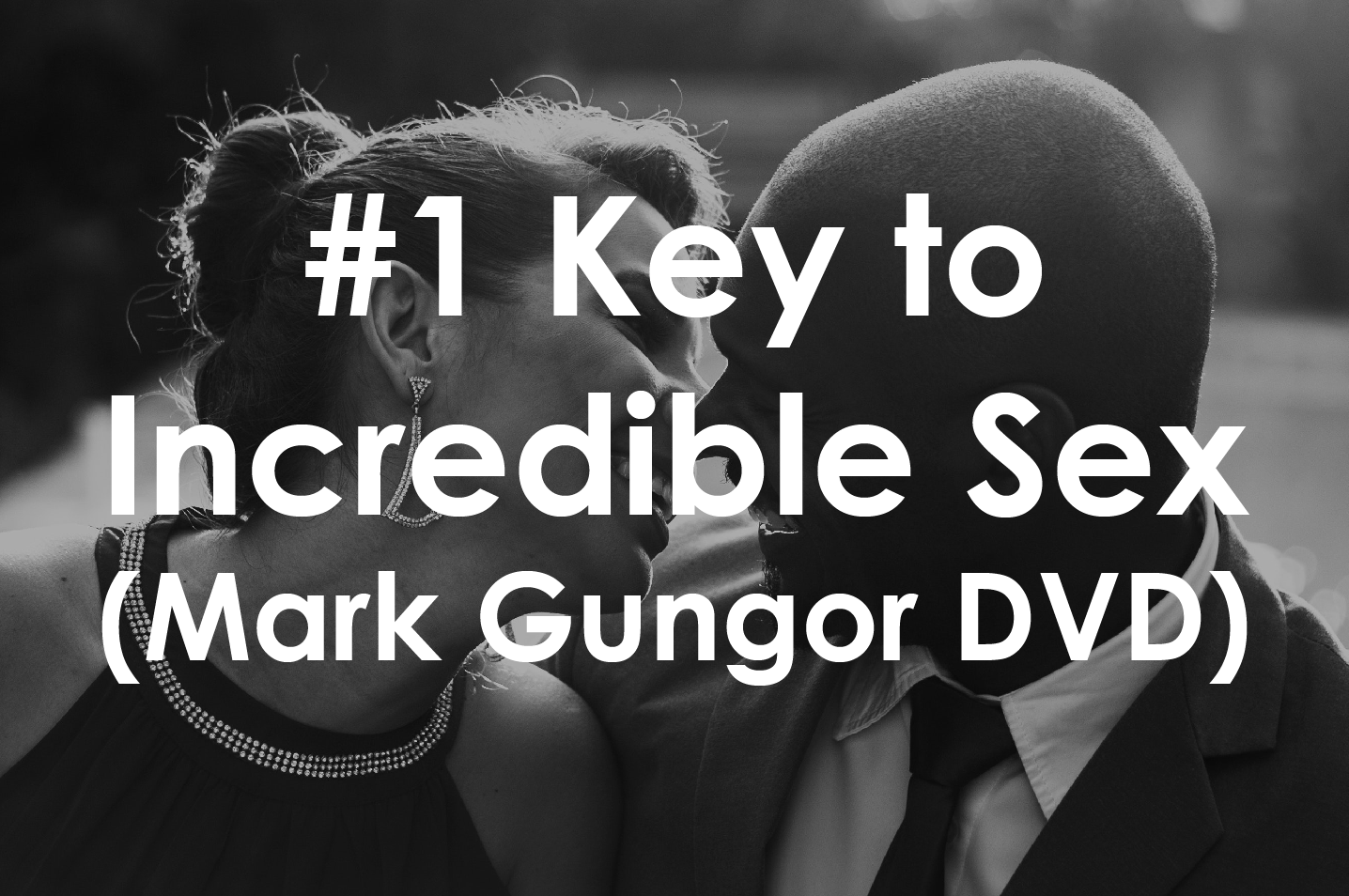 1 Key To Incredible Sex Mark Gungor Dvd Faith Based — Great Marriages