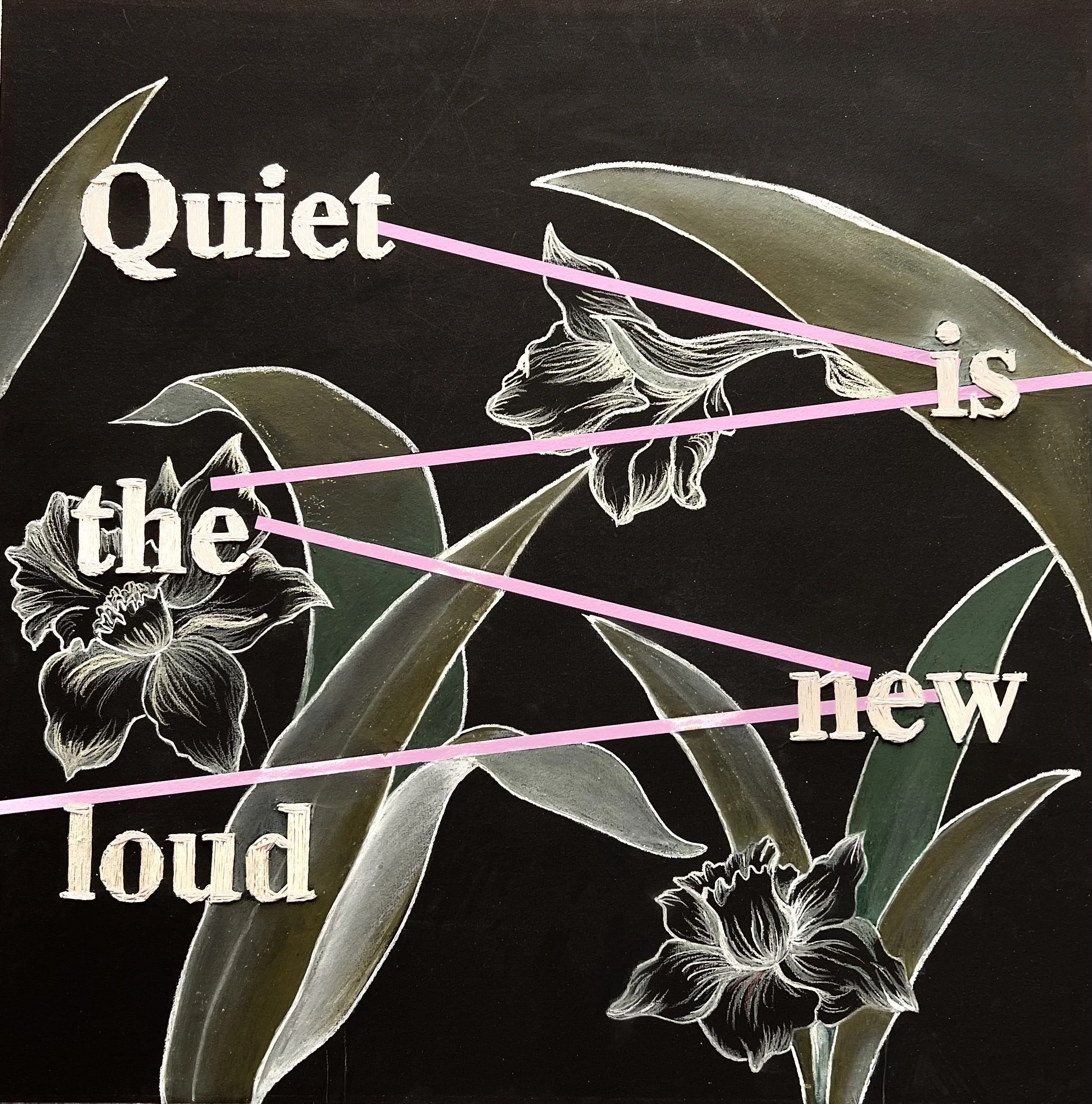 Maria Paula Suarez, Quiet is the new loud.jpg