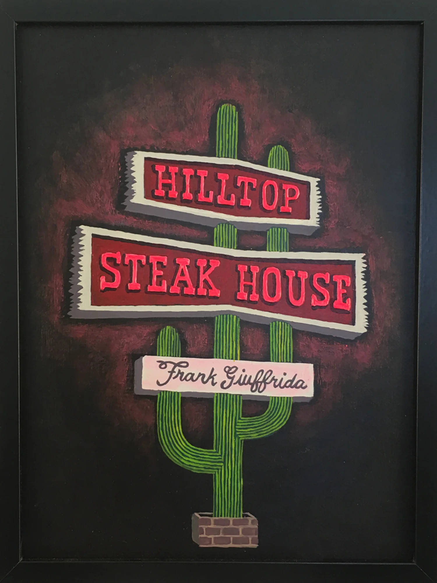 Neon Hilltop Steak House, acrylic on panel, 16" x 12", $600.