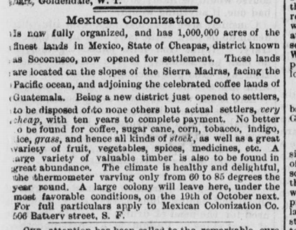 Advertisement for the Mexican Colonization Company from the Pacific Rural Press , Sept. 23, 1882, available at the California Digital Newspaper Collection