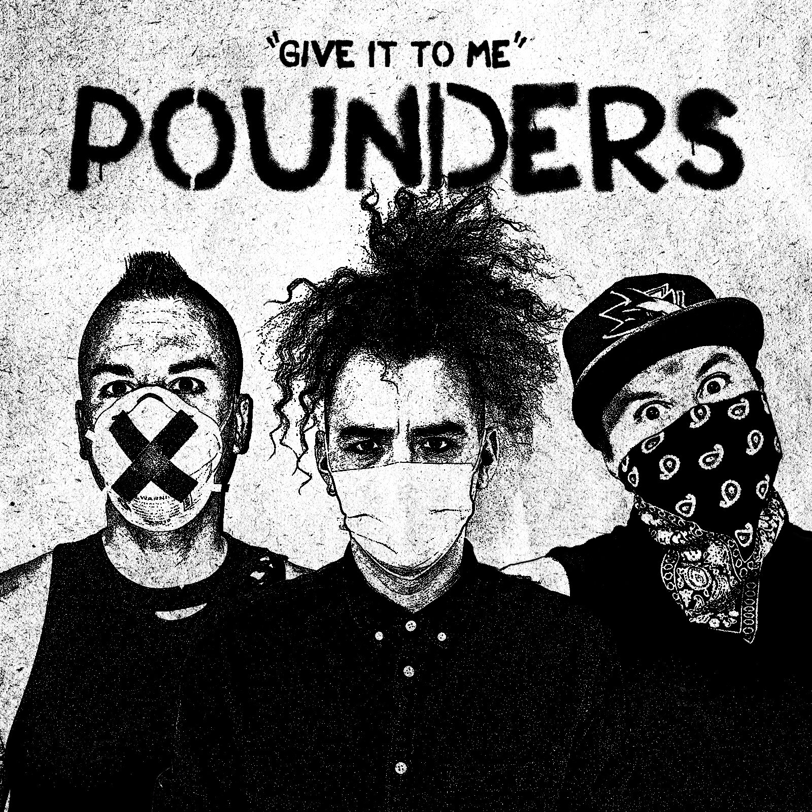 POUNDERS - Give It To Me - Square with Text.jpg