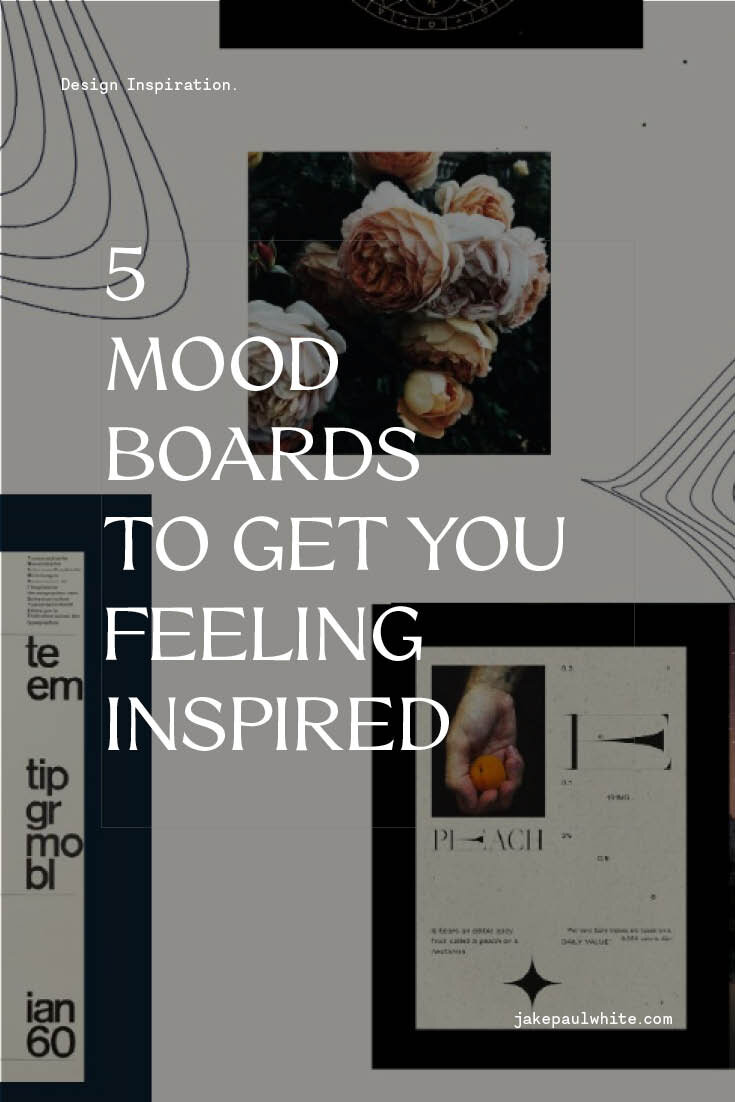 5 mood boards to get you feeling inspired when you are creating your brand.