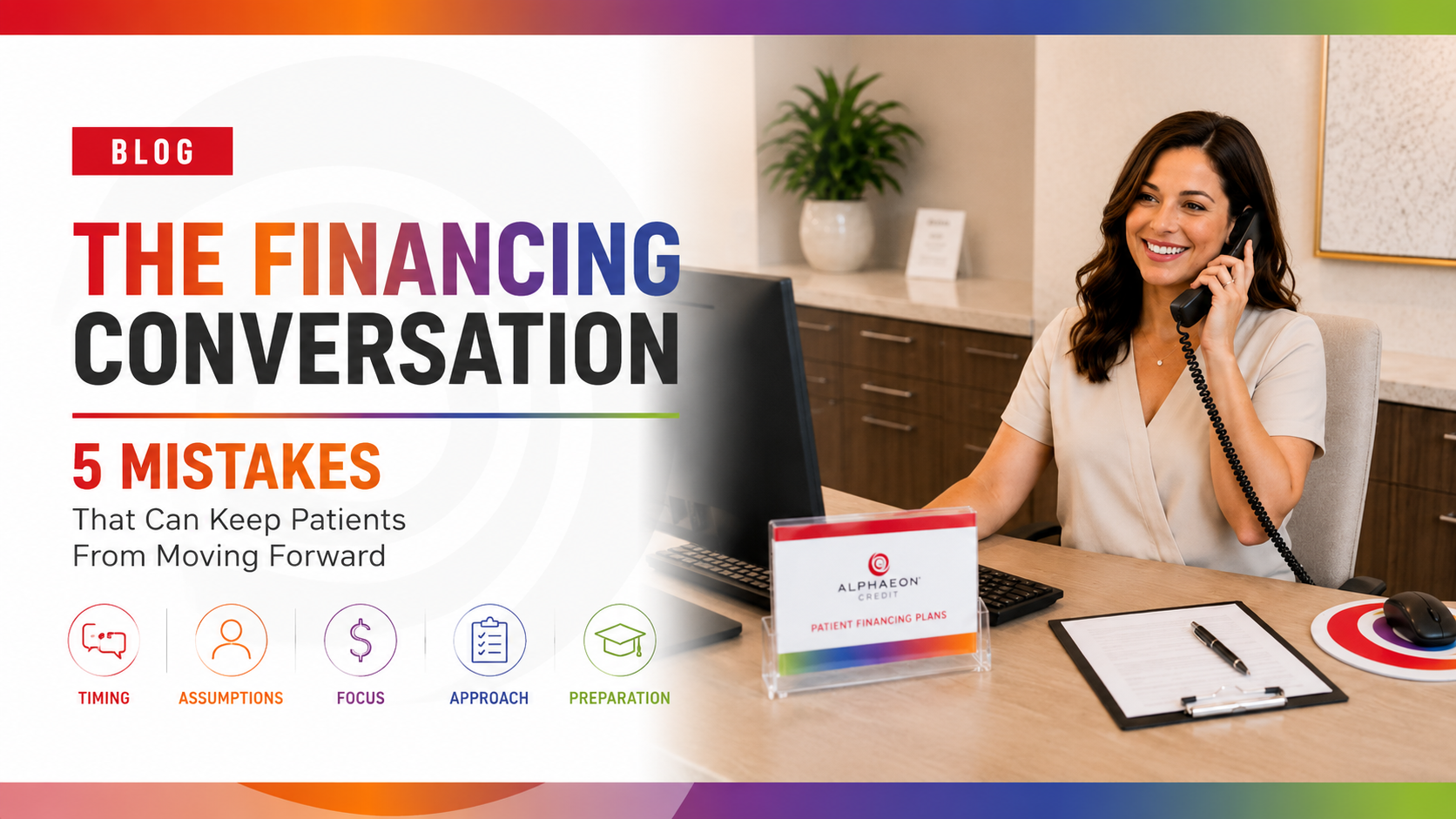 The Financing Conversation: 5 Mistakes That Can Keep Patients From Moving Forward