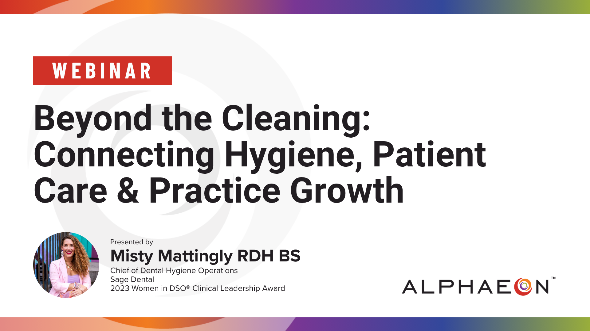 Beyond the Cleaning: Connecting Hygiene, Patient Care &amp; Practice Growth with Misty Mattingly
