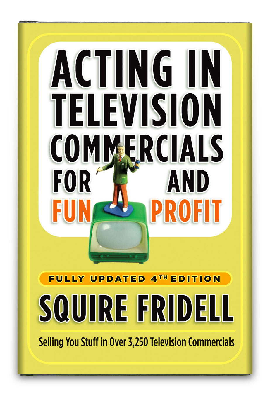 ACTING IN TELEVISION COMMERCIALS FOR FUN AND PROFIT