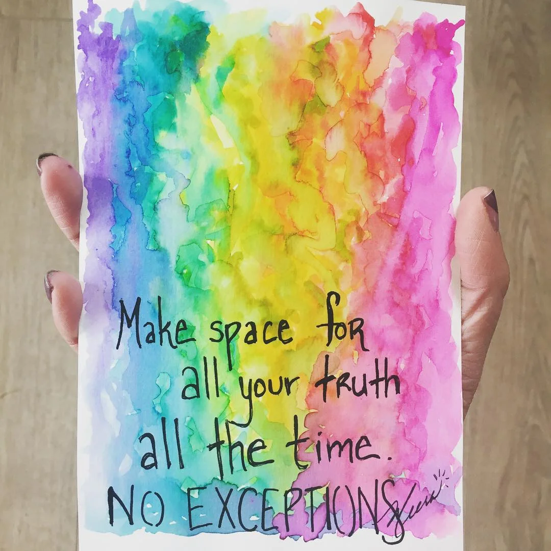 Image shows Meera’s hand holding a colorful card with rainbow watercolors. On the card, she has written: “Make space for all your truth all the time. NO EXCEPTIONS.”