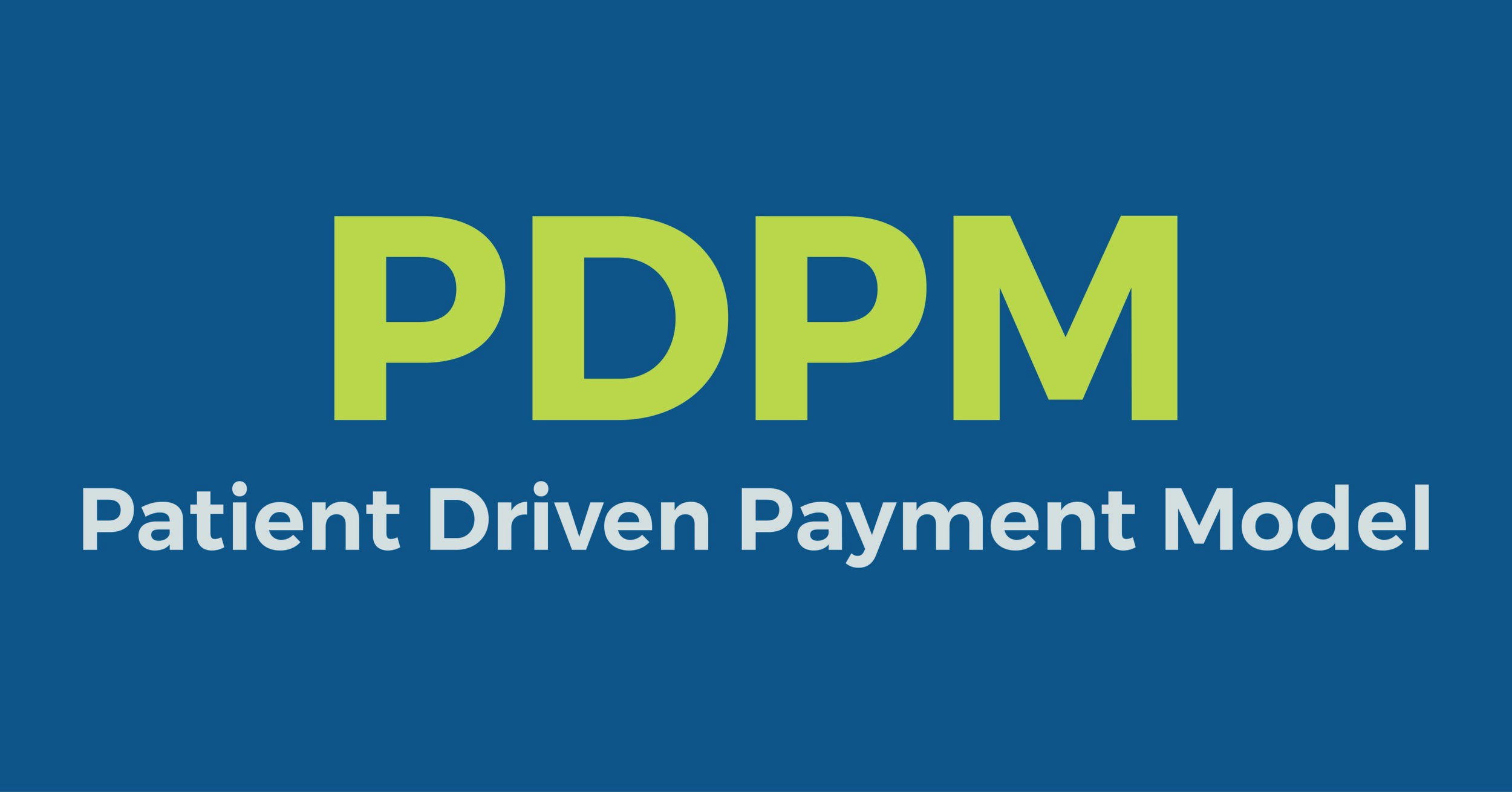 Pdpm Is Here What You Need To Know Msl Cpas Advisors