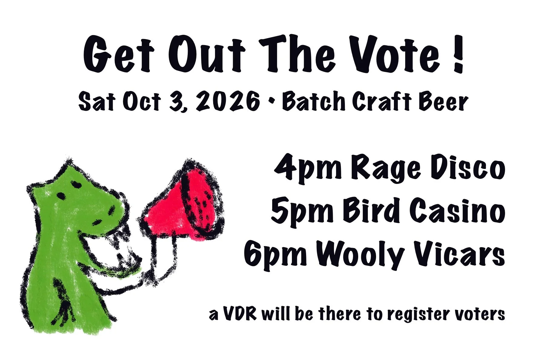 GET OUT THE VOTE PARTY W/ RAGE DISCO, BIRD CASINO, WOOLY VICARS