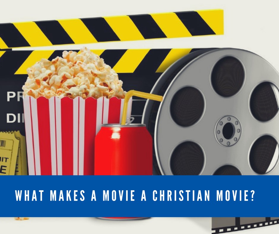 Is it really Christian? What makes a movie a Christian movie? — Final