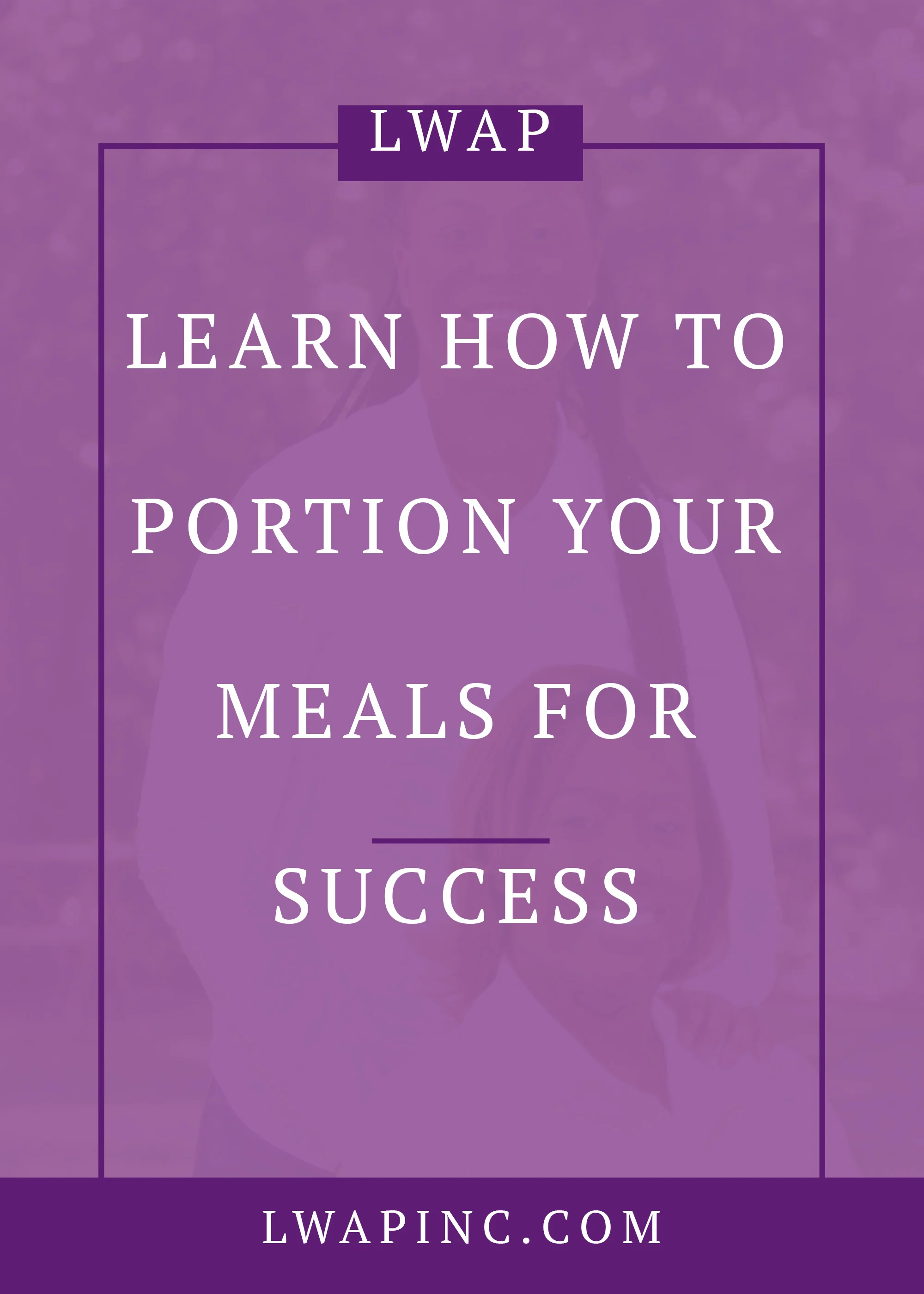 How To Portion Your Meals For Success