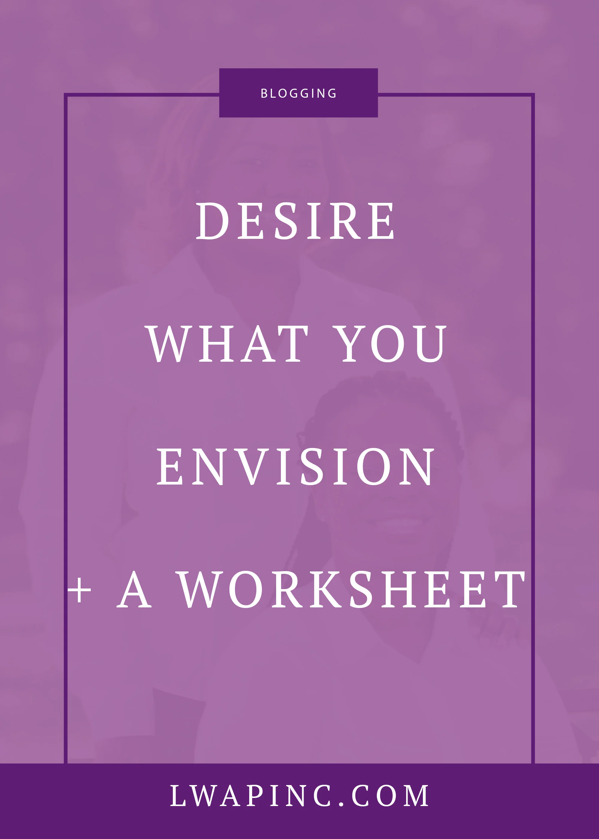Desire What You Envision