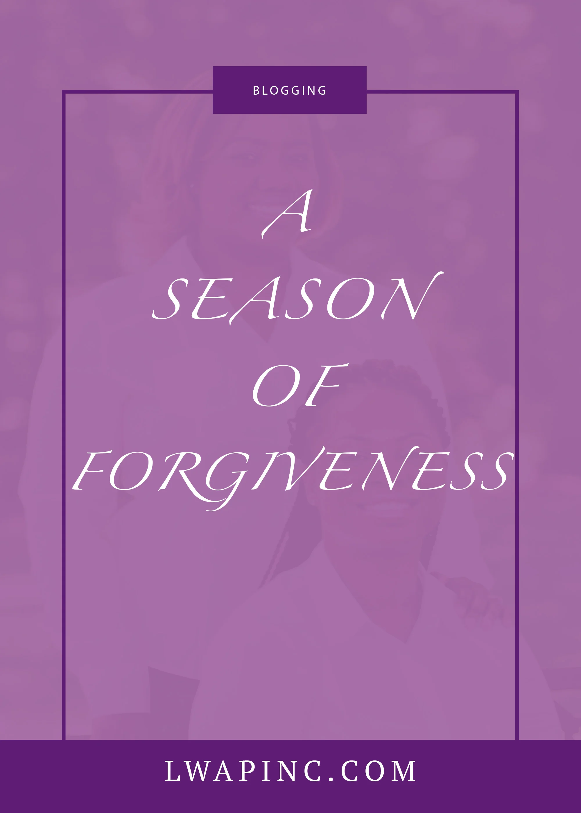 A Season Of Forgiveness