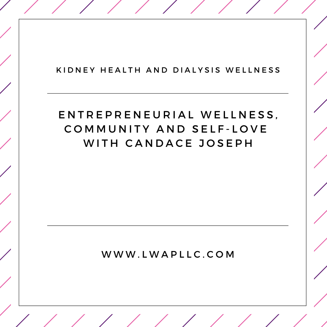 Entrepreneurial Wellness, Community and Self-Love with Candace Joseph
