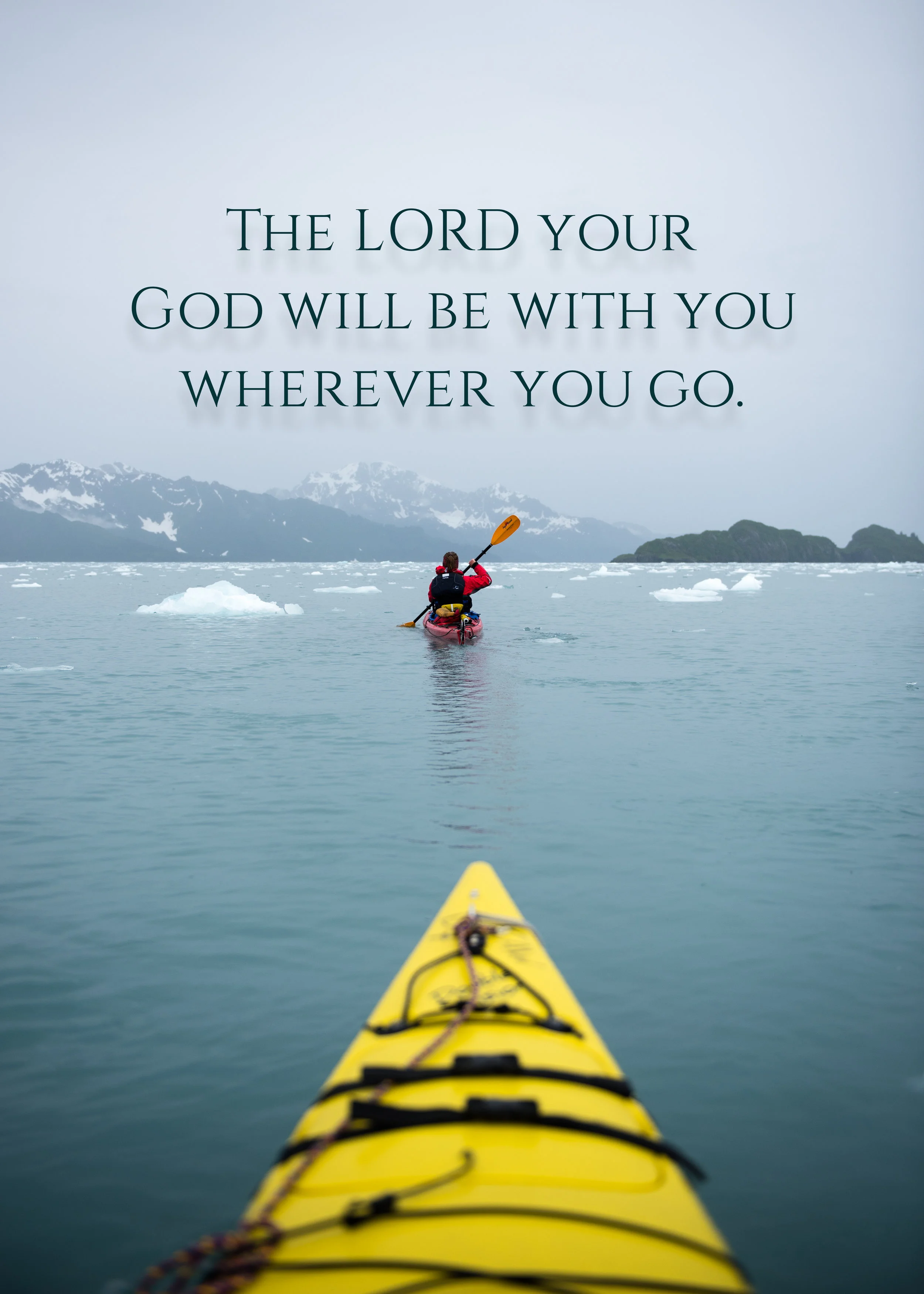 Have I not commanded you? Be strong and courageous. Do not be afraid; do not be discouraged, for the Lord your God will be with you wherever you go. Joshua 1:9
