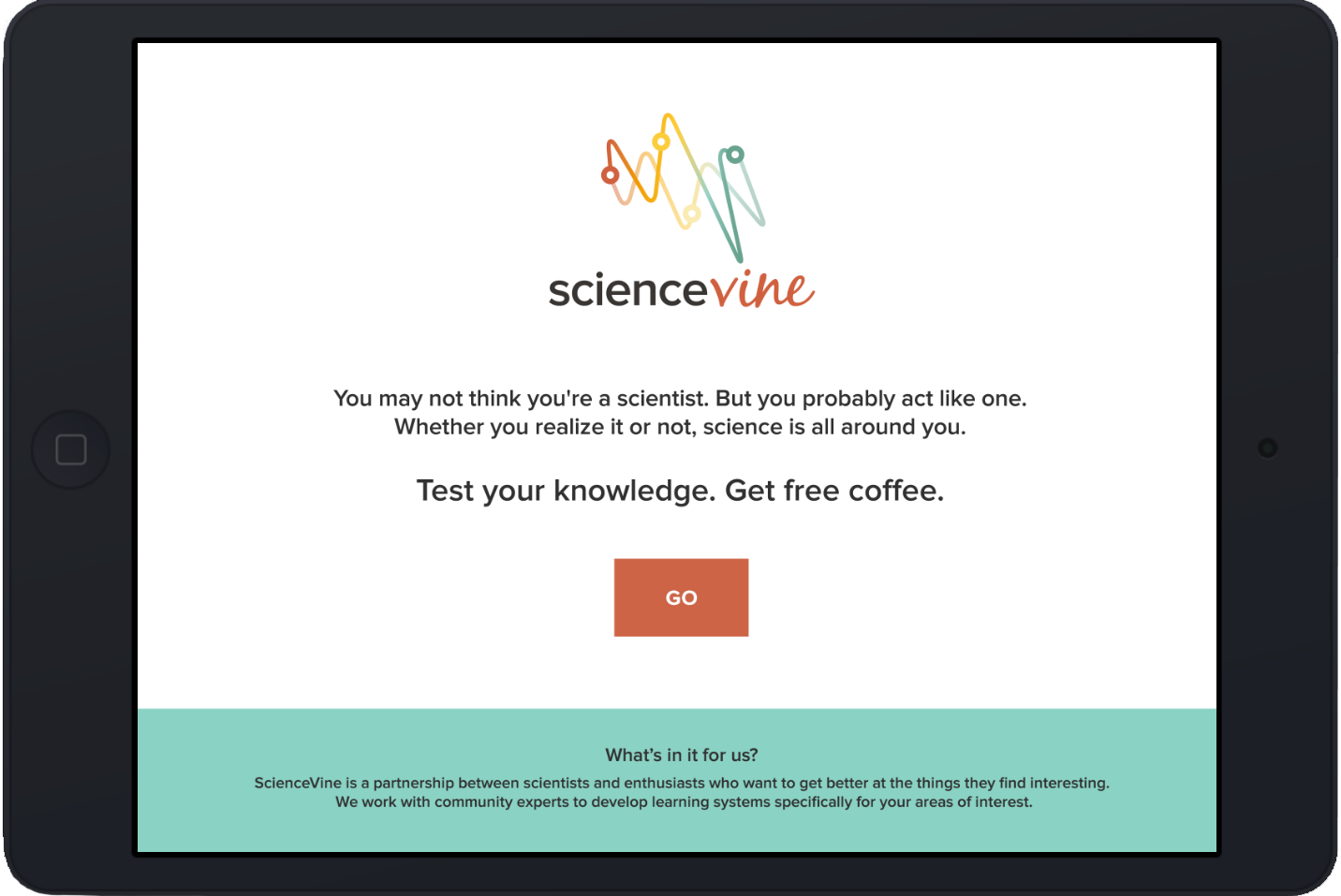 ScienceVine has two main components: the kiosk quiz– an engagement and discovery tool placed in museums and other learning institutions– and the full web app.