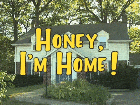 HoneyImHome-gif.gif