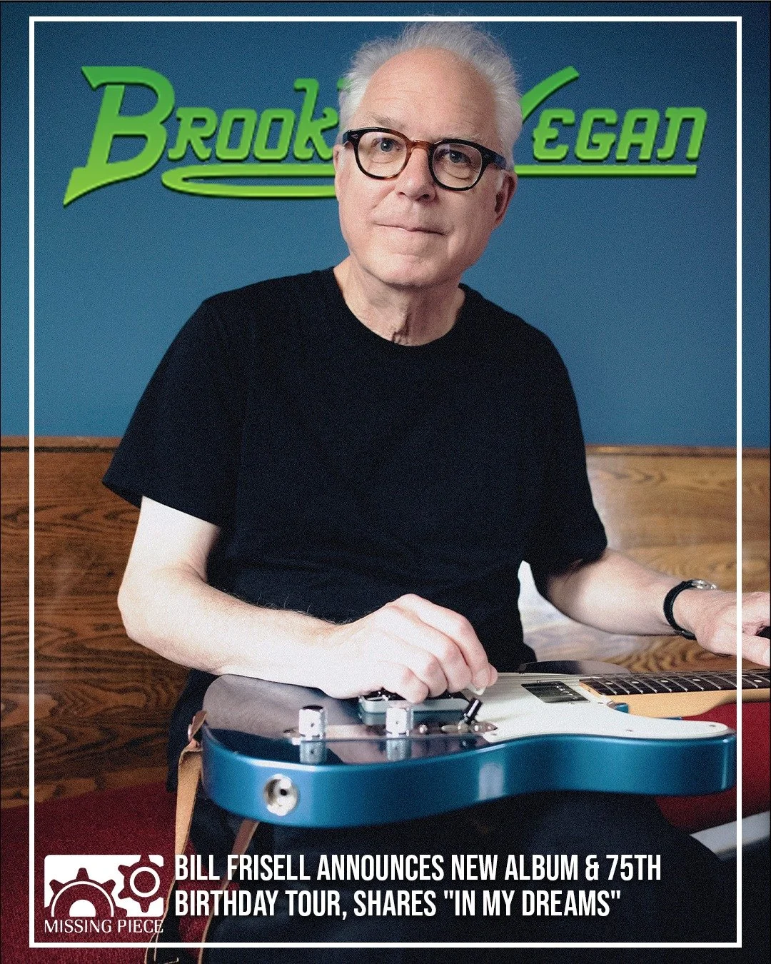 @bill.frisell  announces new album &amp; 75th birthday tour via @brooklynvegan.
