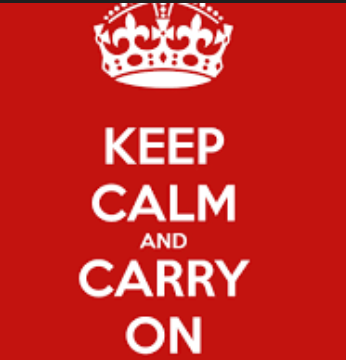 KEEP CALM AND CARRY ON… UNTIL YOU CAN’T