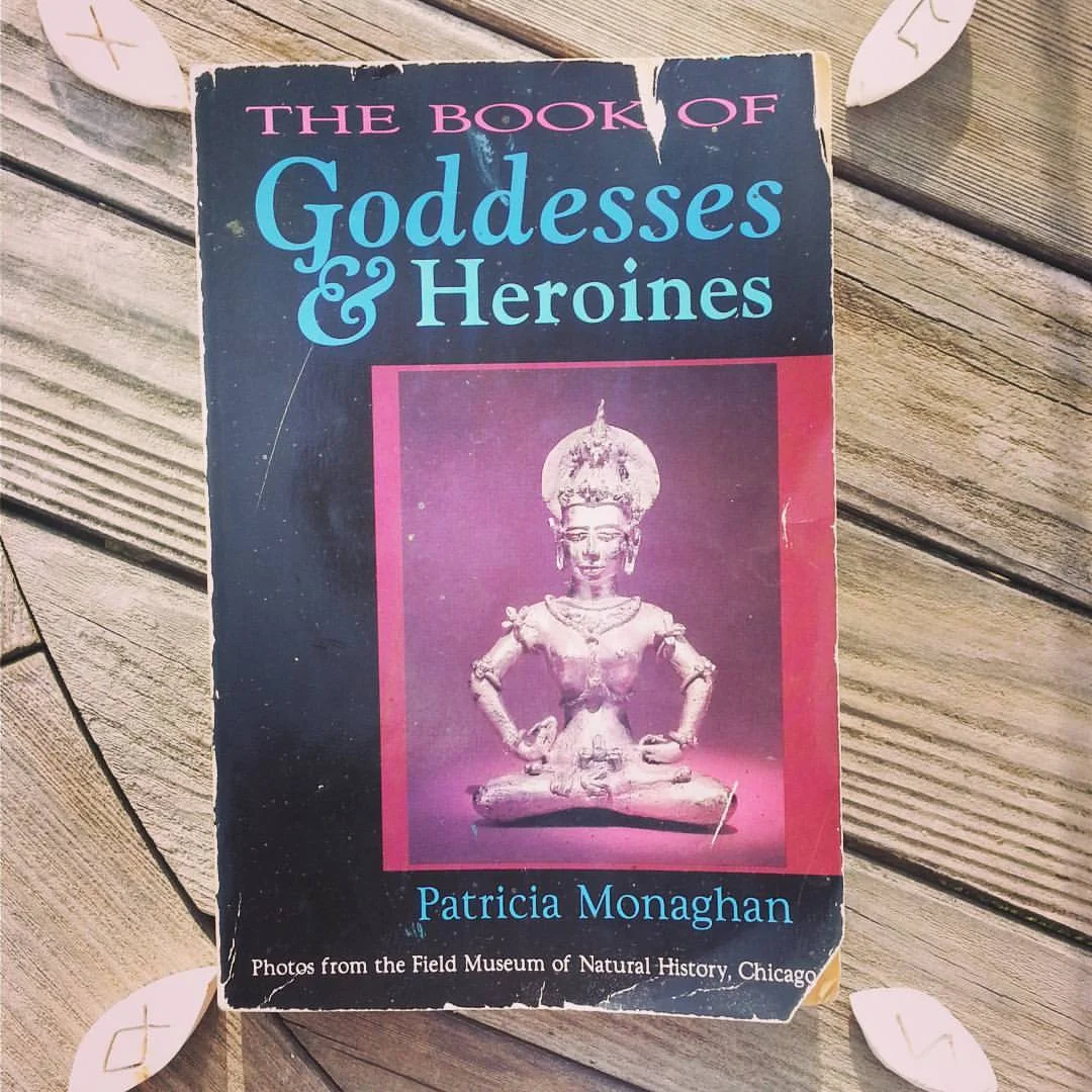 The Book of Goddesses & Heroines by Patricia Monaghan