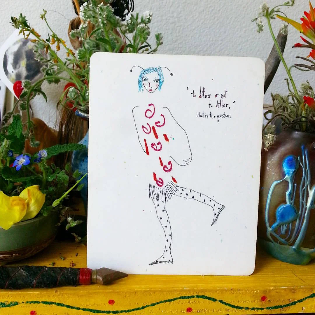 To dither or not to dither, that is the question (from the Lefty Oracle Deck) by Kathy Crabbe