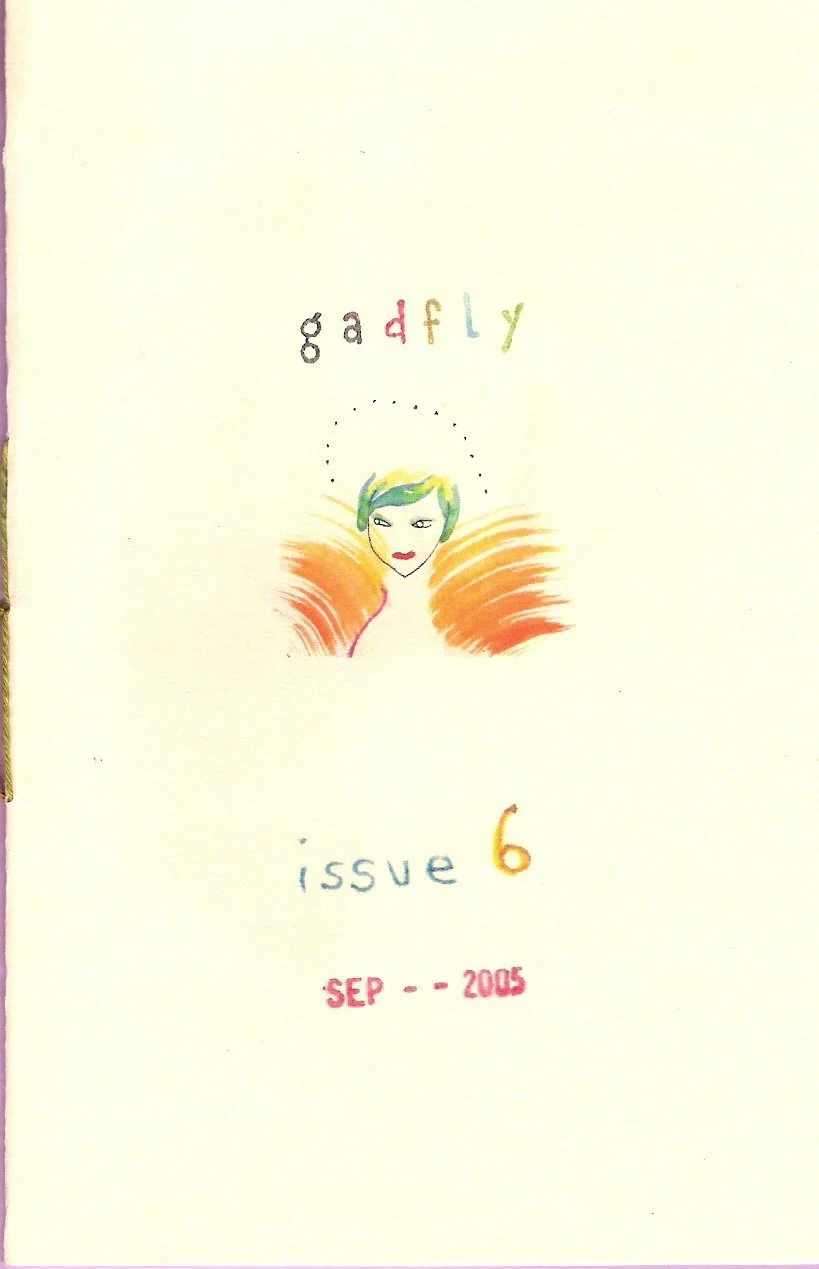 Gadfly Zine # 6, June, 2005