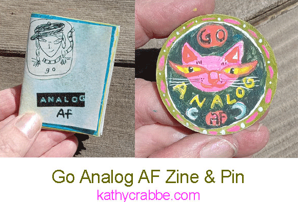 Go Analog Af zine & pin by Kathy Crabb