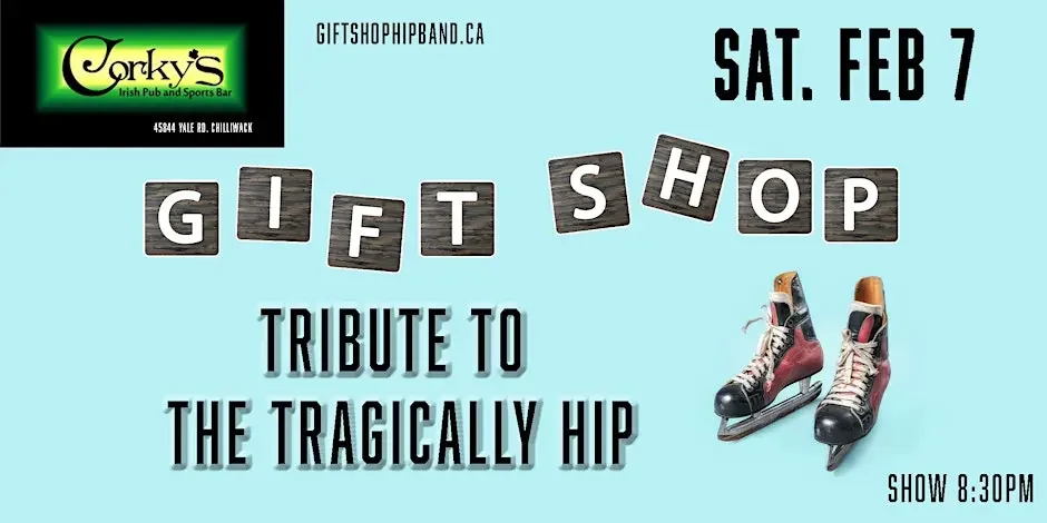 Gift Shop - Tribute to Tragically Hip - Corky's Pub