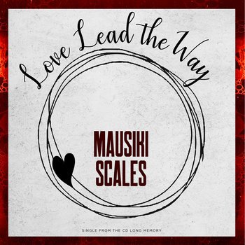 Love Lead the Way By Mausiki Scales