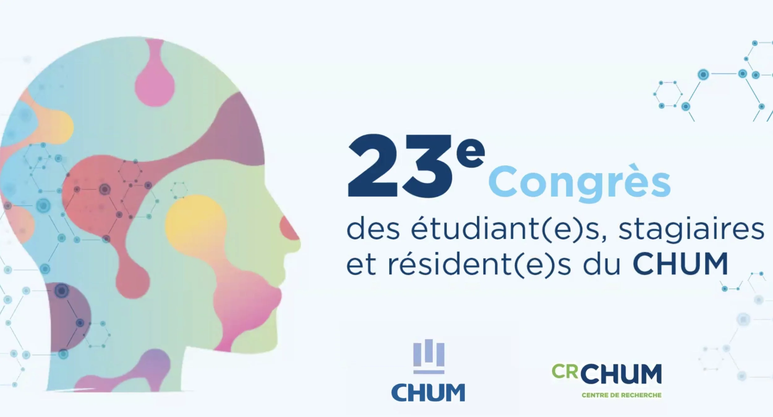 23rd Congrès des étudiant(e)s, stagiaires et résident(e)s du CHUM | 23e Congrès des étudiant(e)s, stagiaires et résident(e)s du CHUM