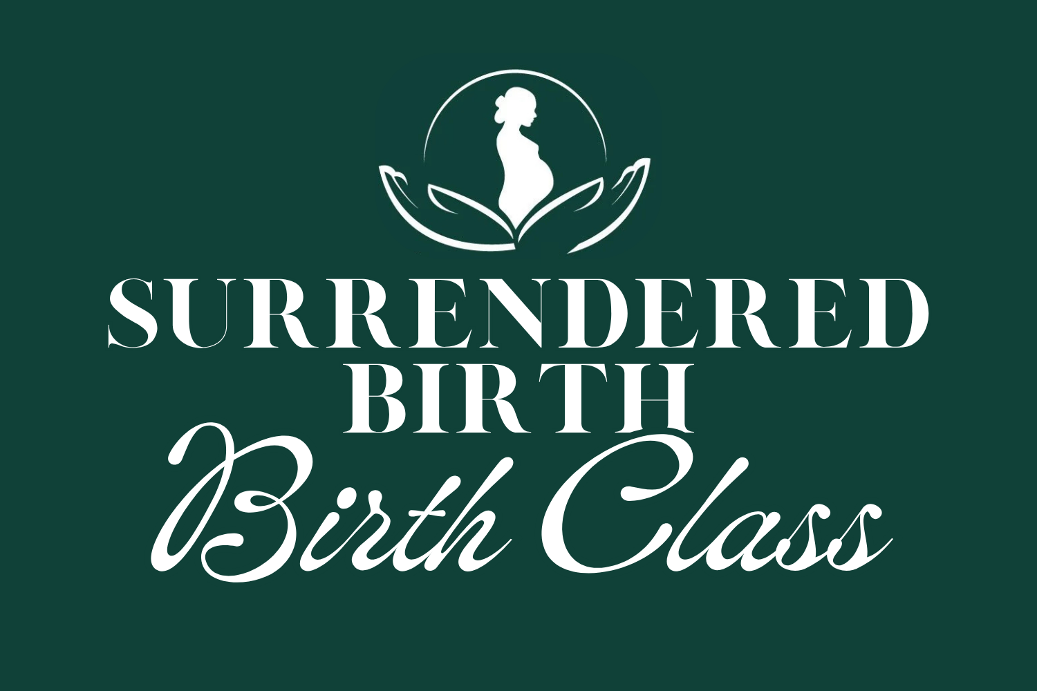 Surrendered Birth Class